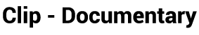 Clip Documentary